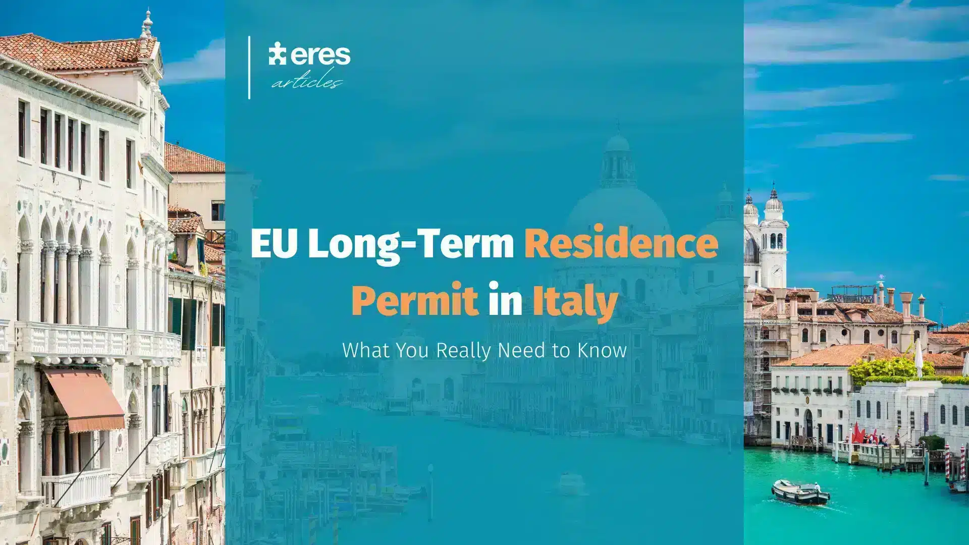 EU Long-Term Residence Permit in Italy: What You Really Need to Know