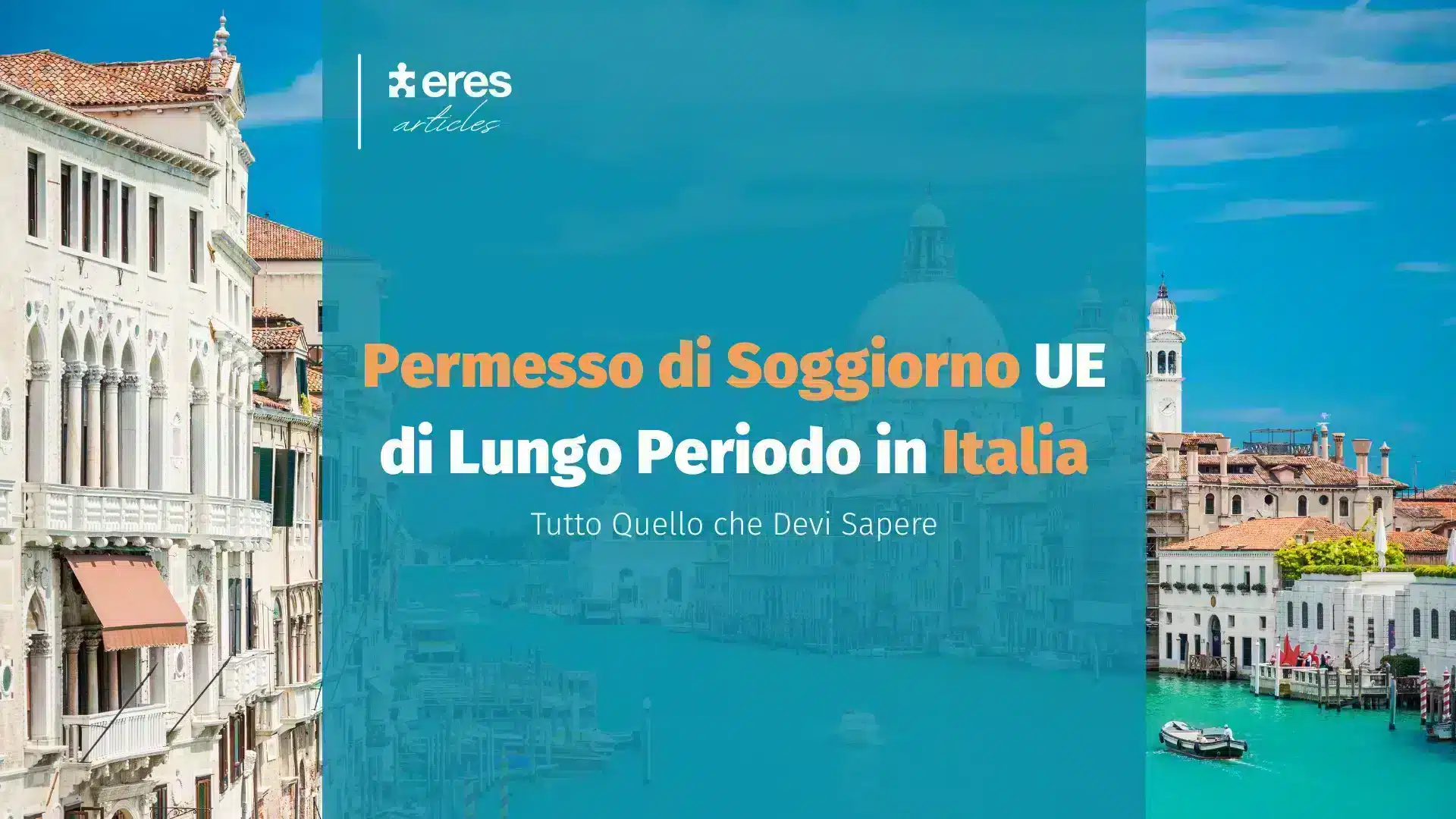 Permesso di Soggiorno UE di Lungo Periodo in Italia: Tutto Quello che Devi Sapere