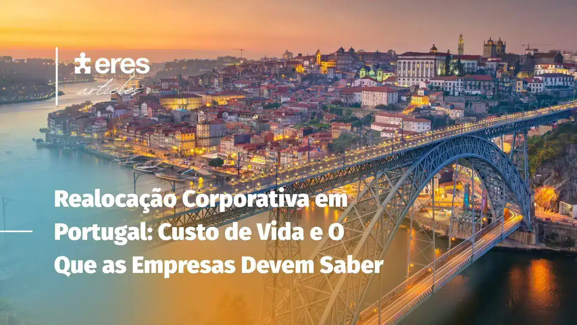 Realocação Corporativa em Portugal: Custo de Vida e Pacotes de Funcionários 2025