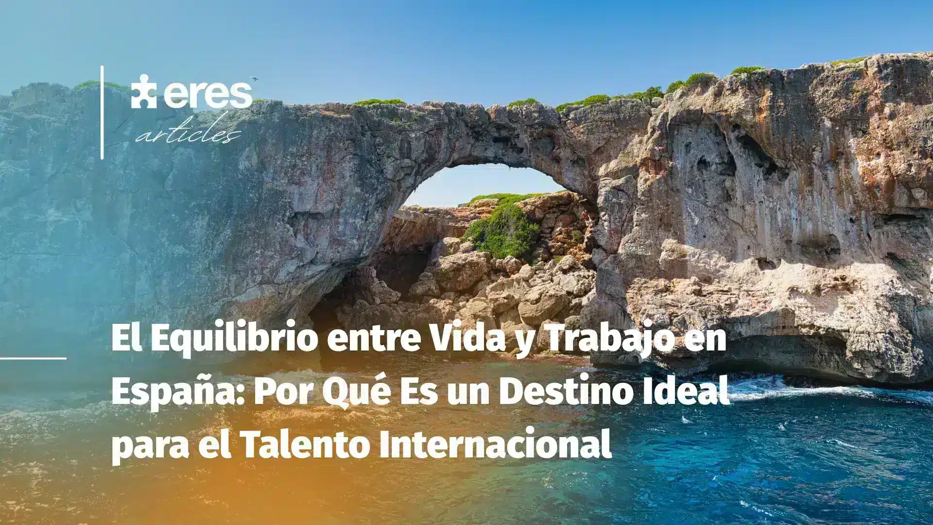 El Equilibrio entre Vida y Trabajo en España: Por Qué Es un Destino Ideal para el Talento Internacional