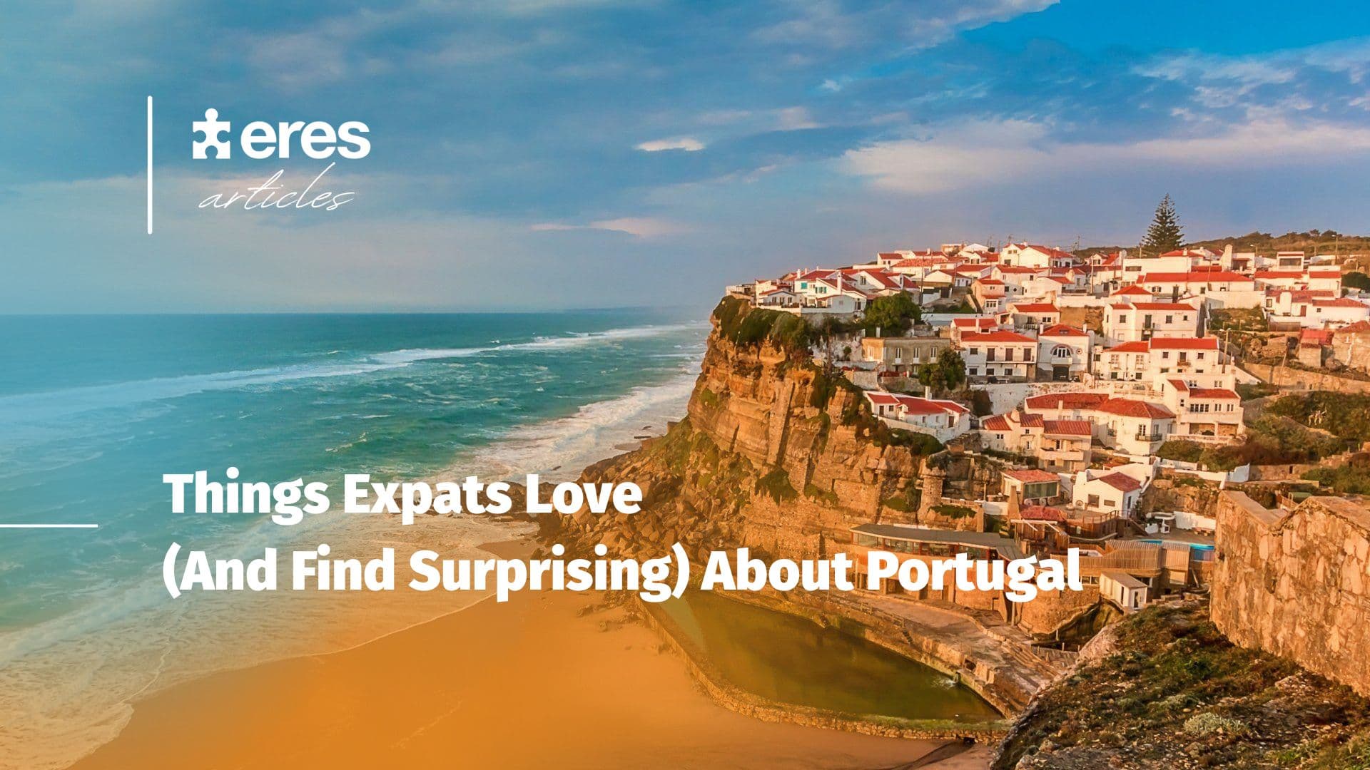 Things Expats Love (and Find Surprising) About Portugal