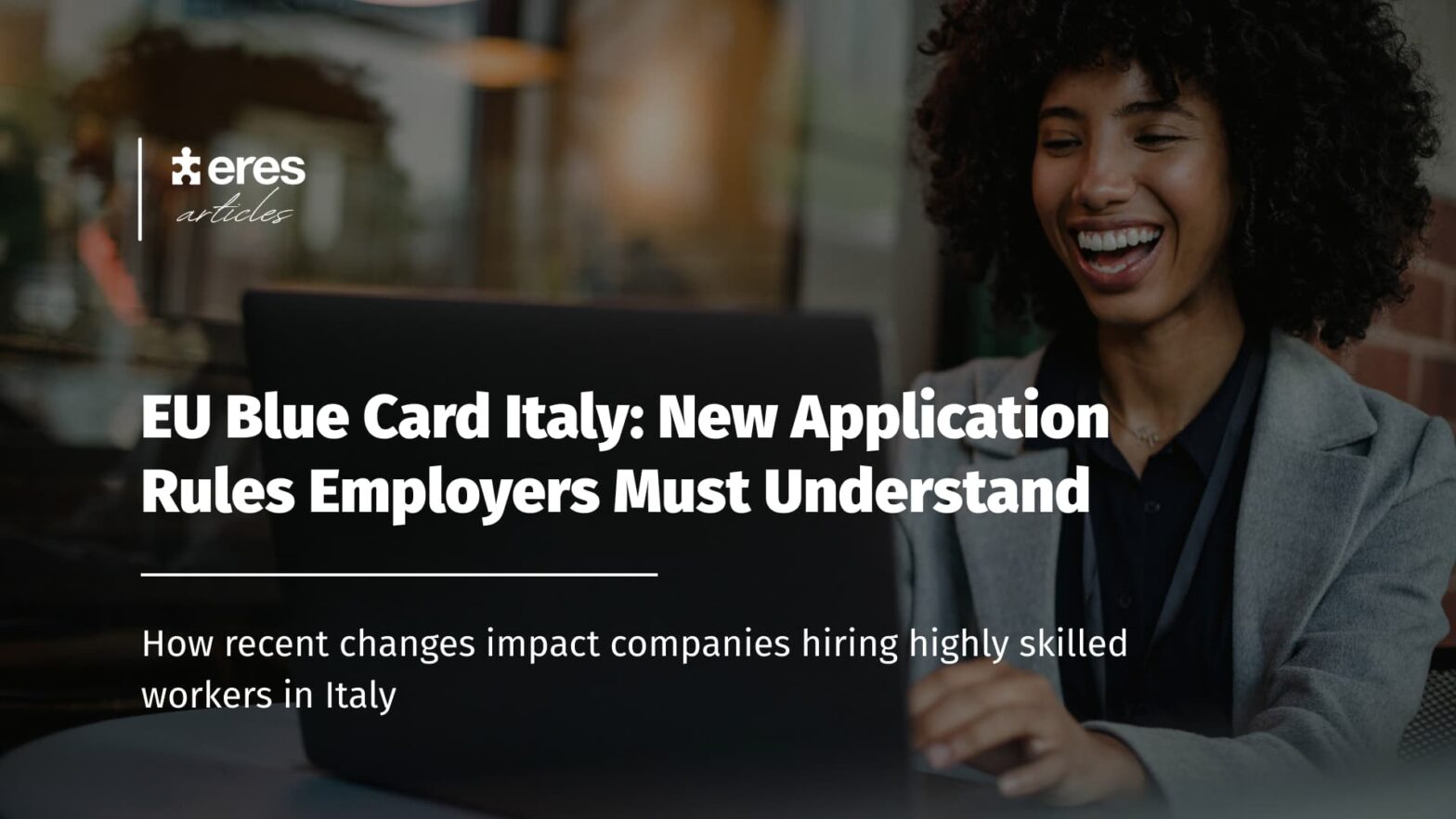 EU Blue Card Italy: New Rules Employers Must Know
